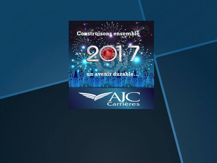 AJC Carrières vous souhaite une belle et heureuse année 2017, avec de belles rencontres et de beaux projets !